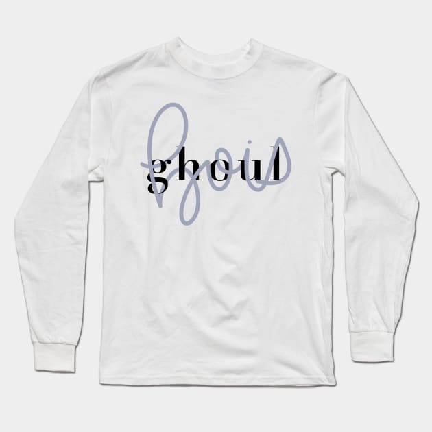 ghoul bois Long Sleeve T-Shirt by TheMidnightBruja